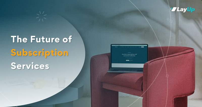 The Future of Subscription Services