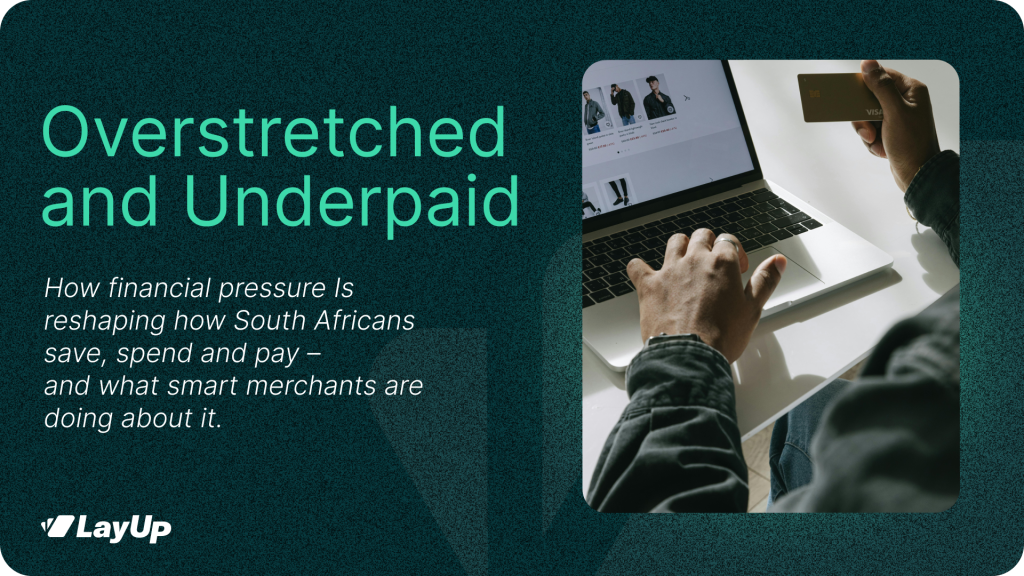 Underpaid and Overstretched: How Financial Pressure Is Reshaping How South Africans Pay – and What Smart Merchants Are Doing About It