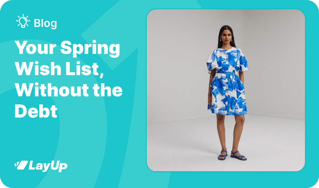 Your Spring Wish List Without the Debt
